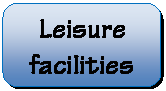 Rounded Rectangle: Leisure facilities